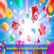 zuando o cruzeiro memes